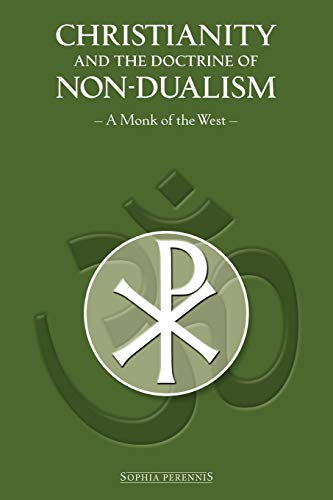 Christianity and the Doctrine of Non-Dualism von Sophia Perennis et Universalis